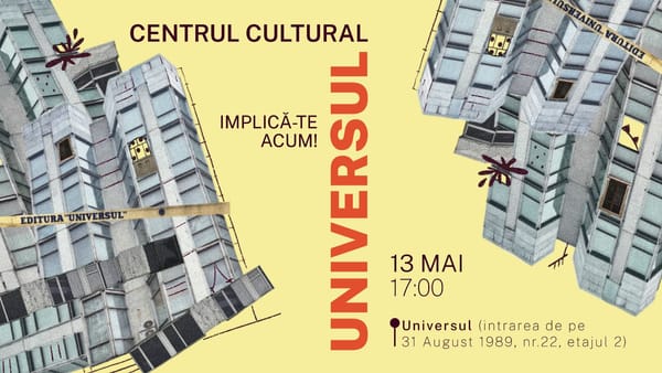 Ministerul Culturii lansează un proces participativ pentru viitorul Centru Cultural „Universul”